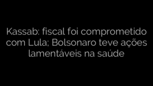 ​Kassab: fiscal foi comprometido com Lula; Bolsonaro teve ações lamentáveis na saúde 